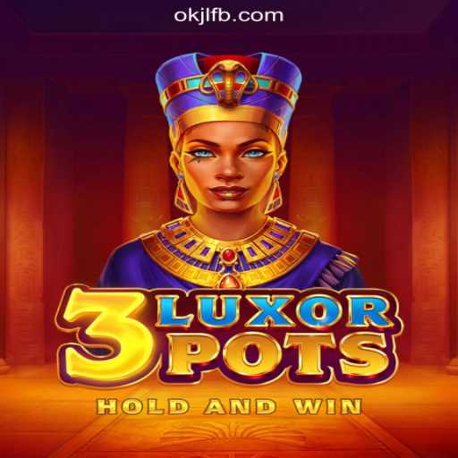 Exploring 3LuxorPots: A Thrilling Experience at OKJL.COM Online Casino Philippines